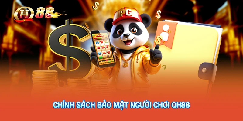 Chính sách bảo mật người chơi QH88