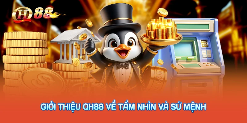 Giới thiệu QH88 về tầm nhìn và sứ mệnh