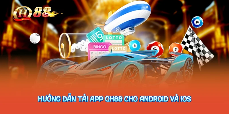 Hướng dẫn tải app QH88 cho Android và iOS