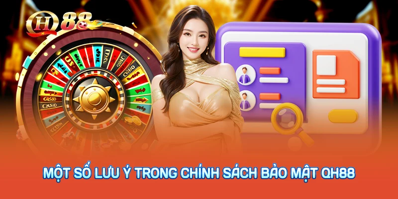 Một số lưu ý trong chính sách bảo mật QH88