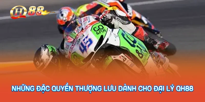 Những đặc quyền thượng lưu dành cho đại lý QH88