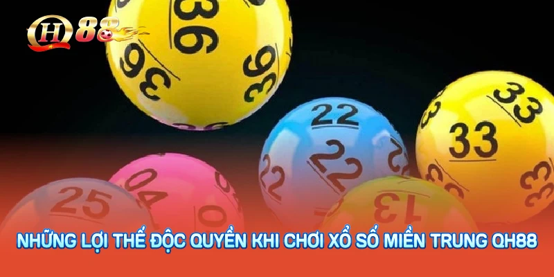 Những lợi thế độc quyền khi chơi xổ số miền trung QH88