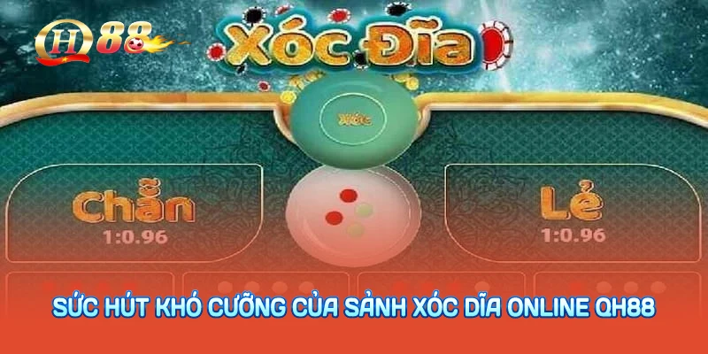 Sức Hút Khó Cưỡng Của Sảnh Xóc Dĩa Online QH88