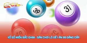 Xổ Số Miền Bắc QH88 – Sân Chơi Lô Đề 1 Ăn 99 Đẳng Cấp